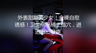 推特猎奇圈福利视频重磅来袭第九季【那些崇拜黑人讨好黑人喜欢被黑人大驴屌肏的国人反差妹】