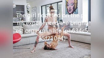 The girl fidgeted on the penis experienced the brightest orgasm in life (ph634c585f210e4)