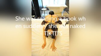 She was reading a book when suddenly she was naked - TIKTITS