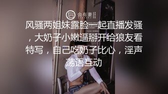 重磅核弹，19岁的美胸学生，10小时，湖南小仙女，【甜甜真可爱】，为了学费生活费下海，奶子真大